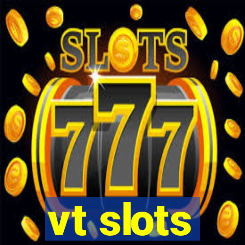 vt slots